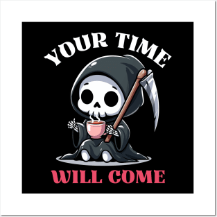 Your Time Will Come - Reaper Drinking Tea Posters and Art